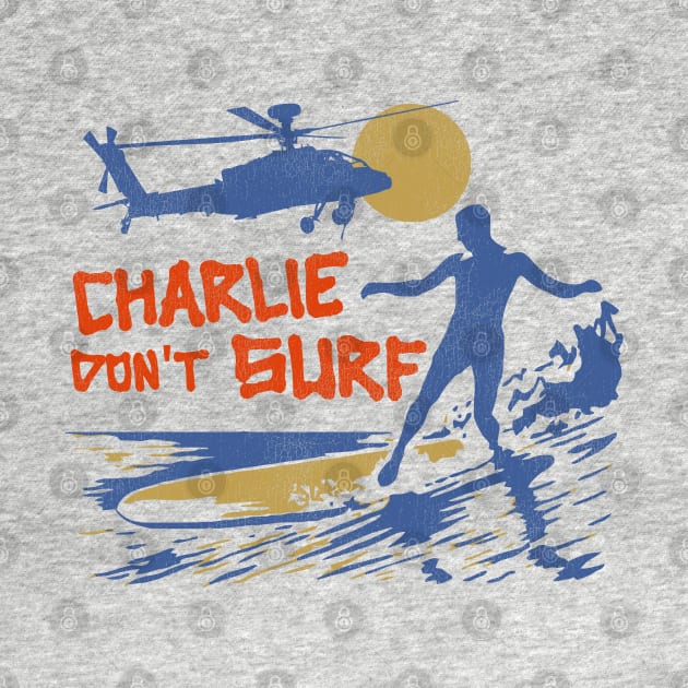 Charlie Don't Surf by darklordpug